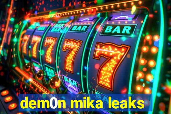 dem0n mika leaks